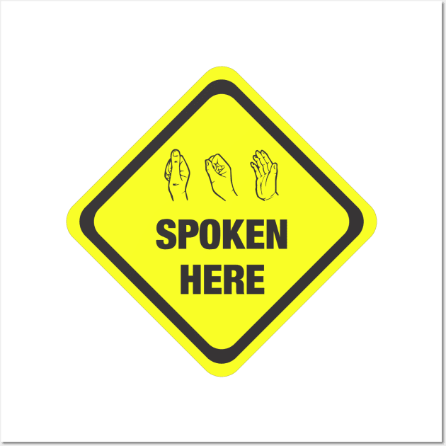 Caution ASL Spoken Here Wall Art by TNMGRAPHICS